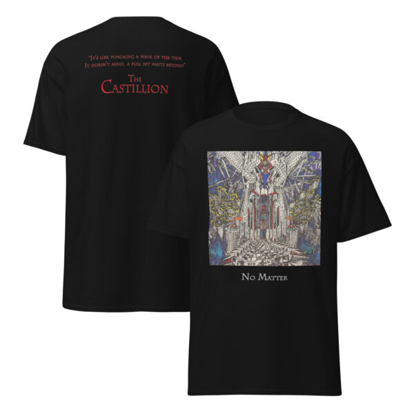 unisex-classic-tee-black-front-and-back-69f0ebb93eb96.jpg No Matter Unisex T-Shirt