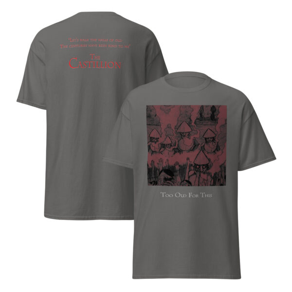 Too Old For This Unisex T-Shirt
