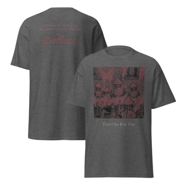 Too Old For This Unisex T-Shirt